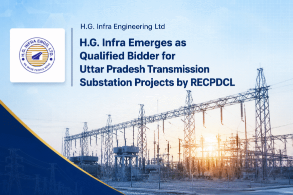 H.G. Infra Emerges as Qualified Bidder for Uttar Pradesh Transmission Substation Projects by RECPDCL