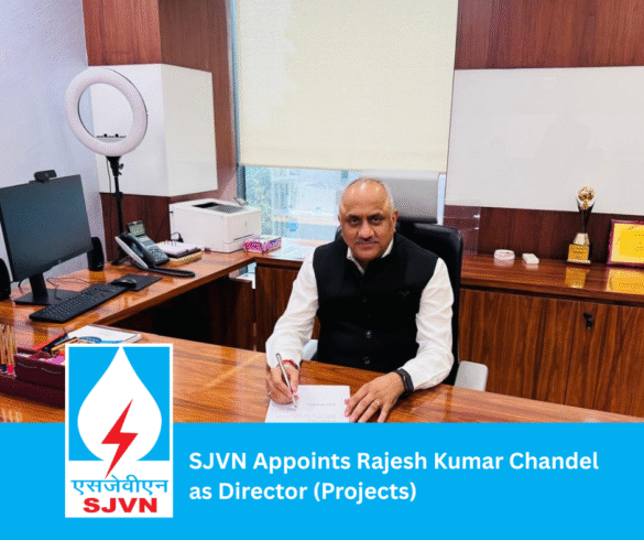SJVN Appoints Rajesh Kumar Chandel as Director (Projects)