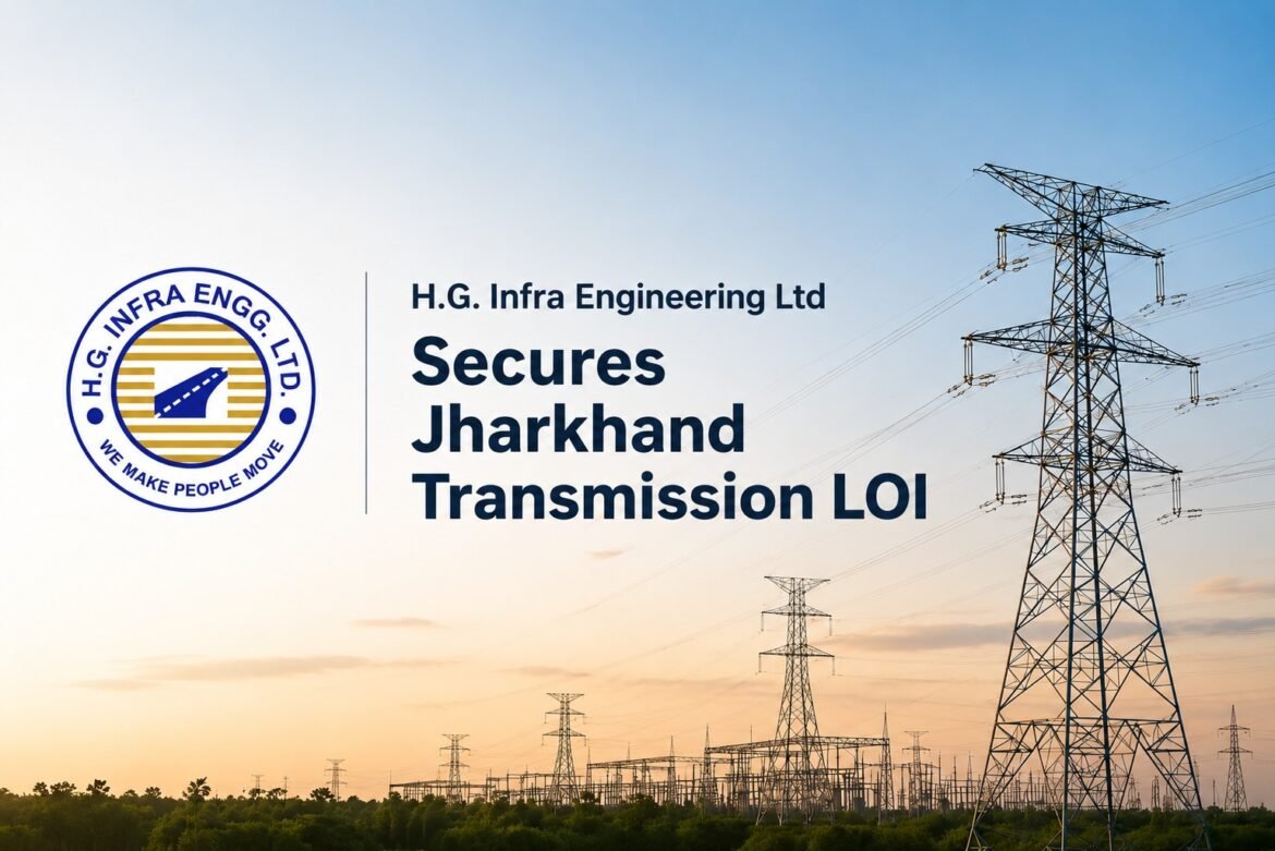 H.G. Infra Engineering Receives LOI for Inter-State Transmission Project in Jharkhand