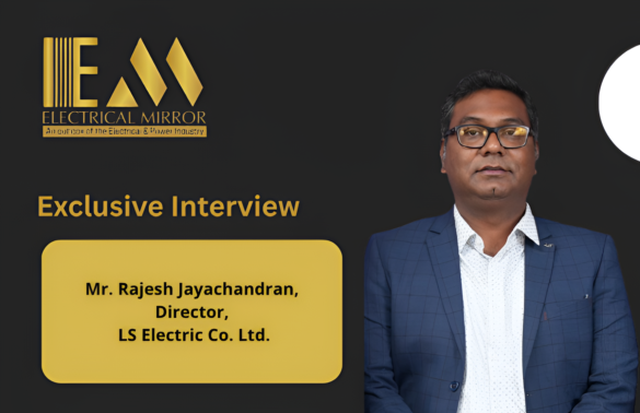 Mr. Rajesh Jayachandran, Director, LS Electric Co. Ltd.  