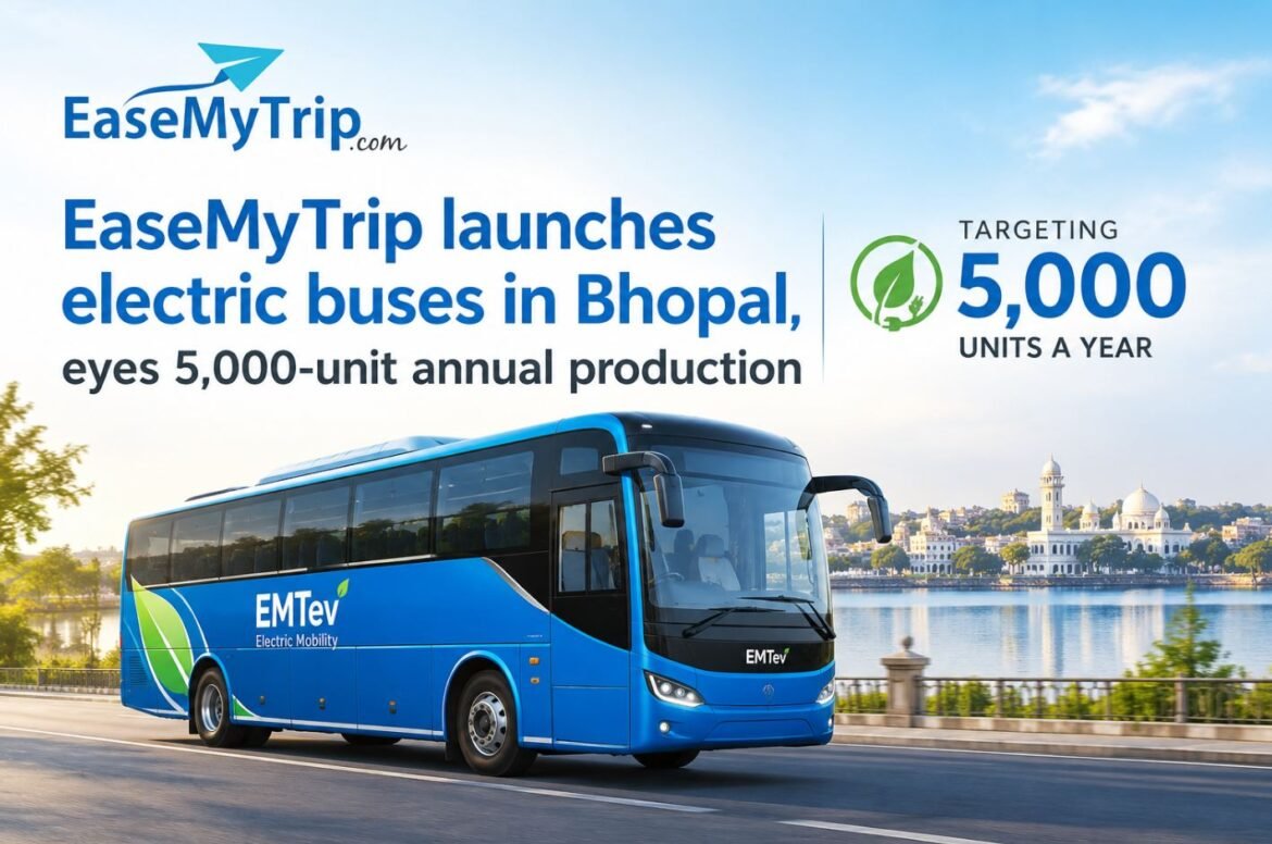EaseMyTrip launches electric buses in Bhopal, eyes 5,000-unit annual production