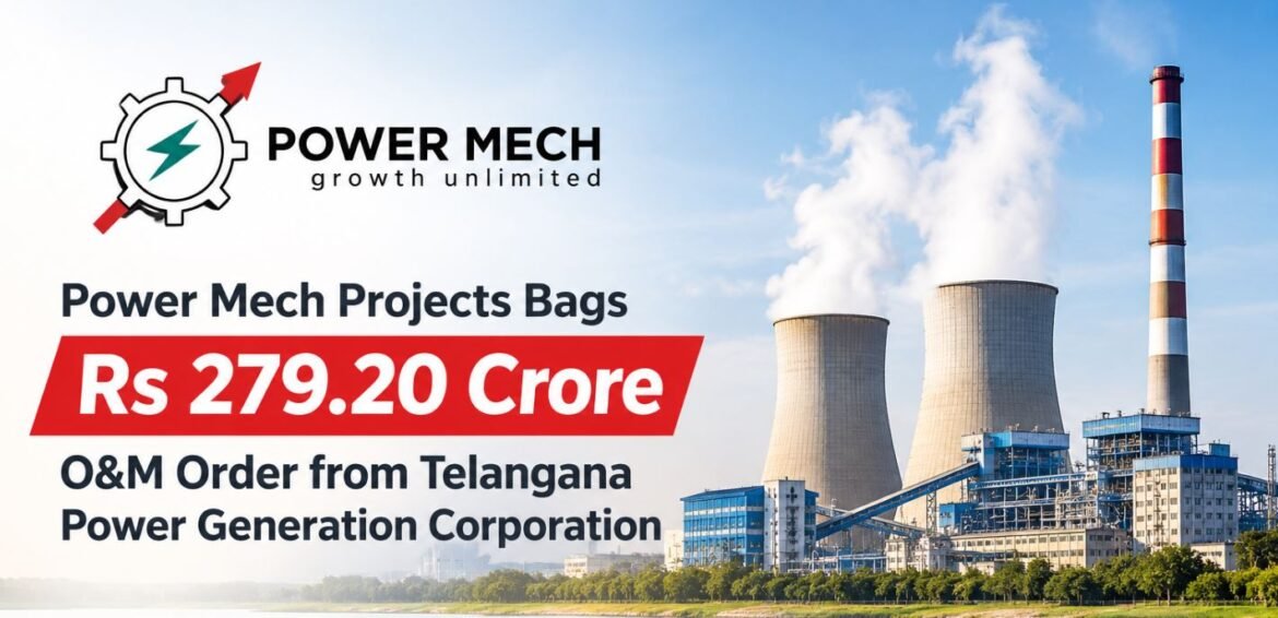 Power Mech Projects Bags Rs 279.20 Crore O&M Order from Telangana Power Generation Corporation