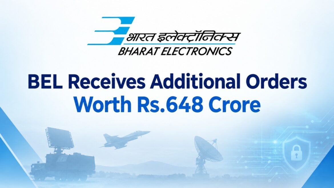 Bharat Electronics Limited Receives Additional Orders Worth Rs.648 Crore