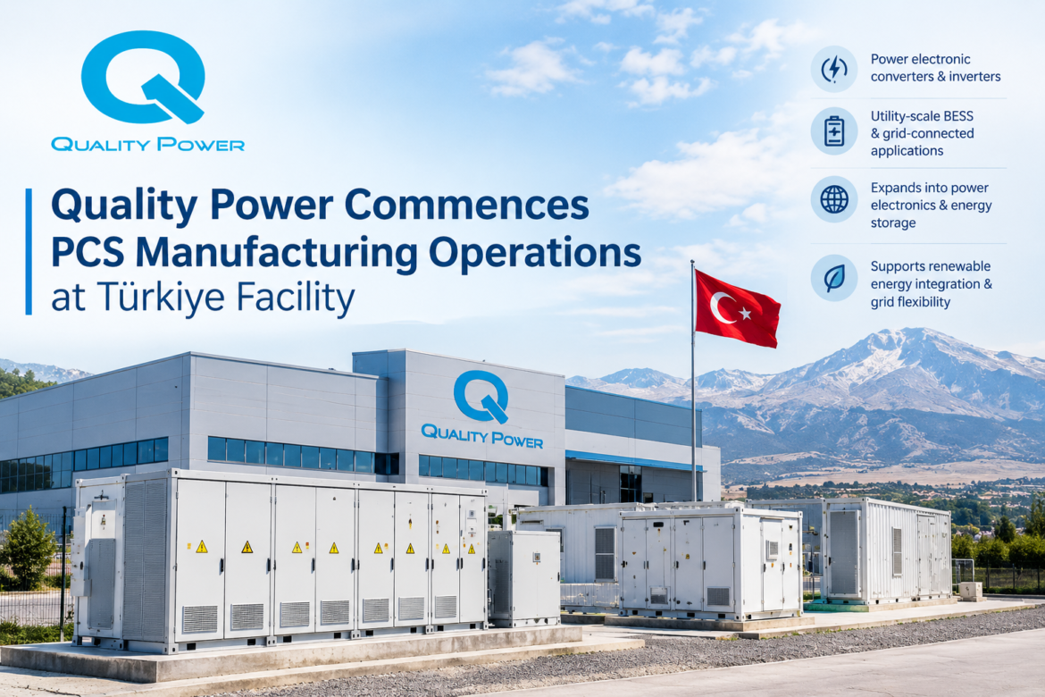 Quality Power Commences PCS Manufacturing Operations at Türkiye Facility