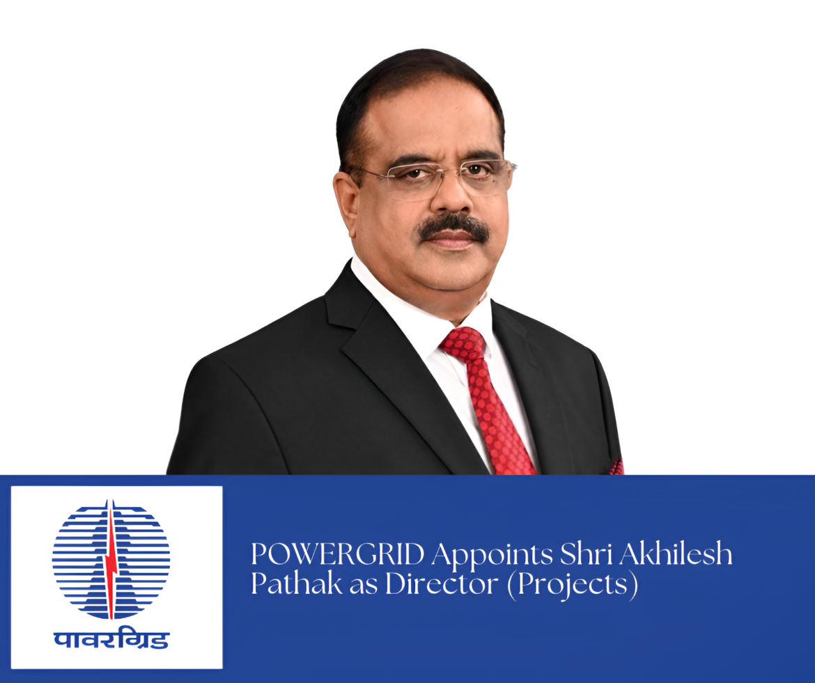 POWERGRID Appoints Akhilesh Pathak as Director (Projects)